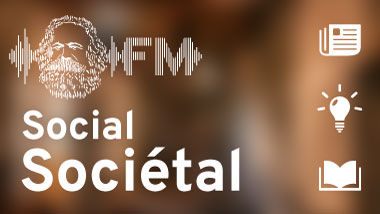 définition social et sociétal, livre Sciences humaines et philosophie Lucien Goldmann, podcast, Marx FM